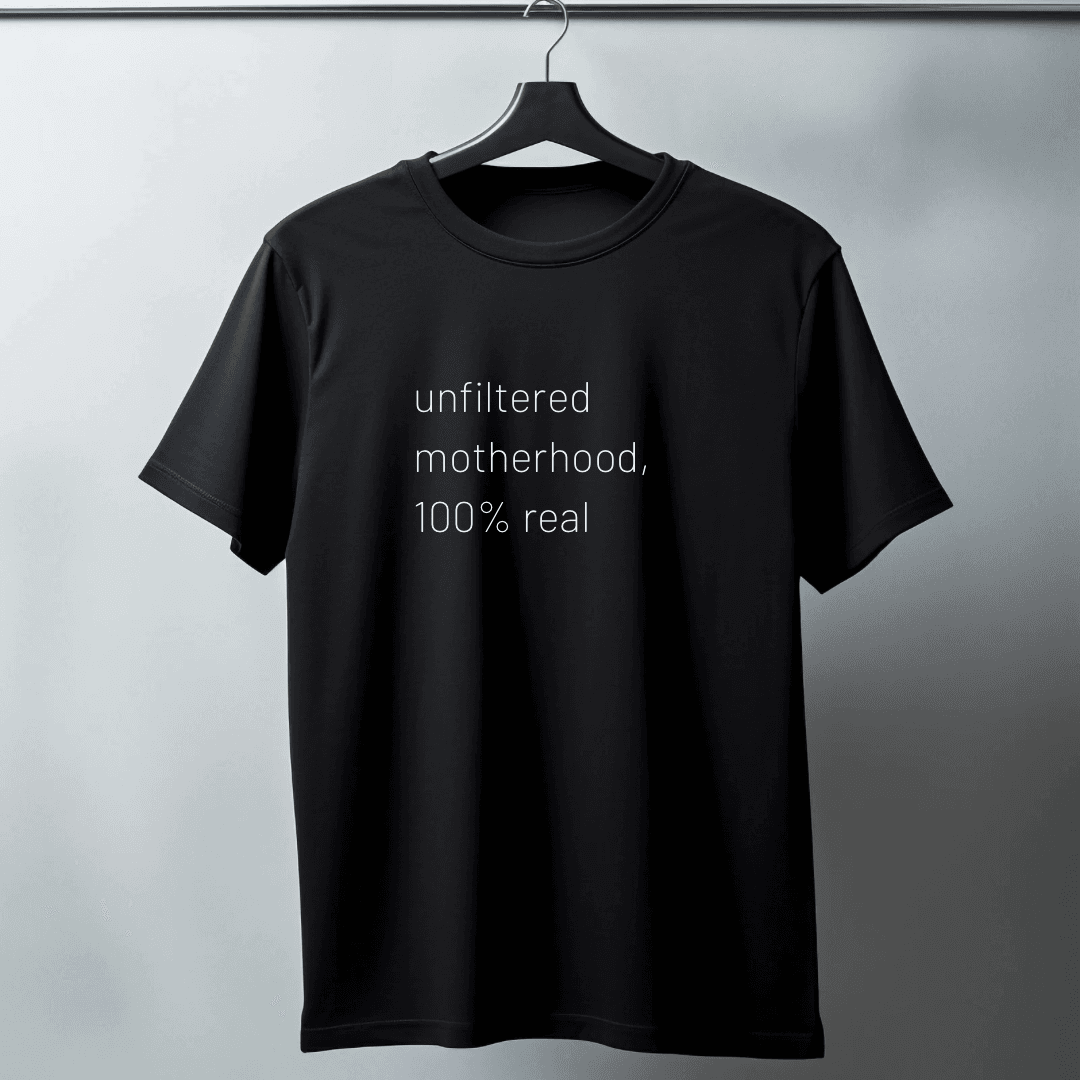 unfiltered motherhood, 100% real T-Shirt 2 unfiltered motherhood, 100% real T-Shirt - Image 2